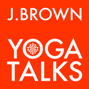 J.Brown Yoga Talks Image